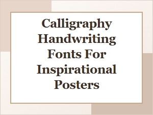 Inspirational Poster Fonts for Calligraphy and Handwriting