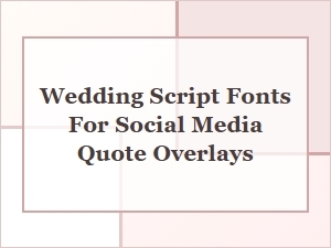 Wedding Script Fonts for Social Media Overlays