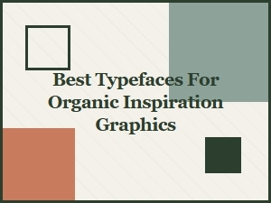 Typefaces for Organic Nature-Inspired Graphics