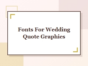 Selecting Fonts for Wedding Quote Graphics