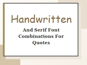 Handwritten and Serif Font Pairings for Quotes
